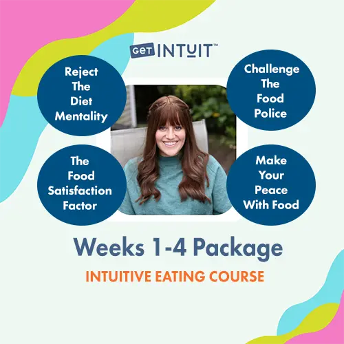 Intuitive Eating Course Package : Weeks 1 - 4 