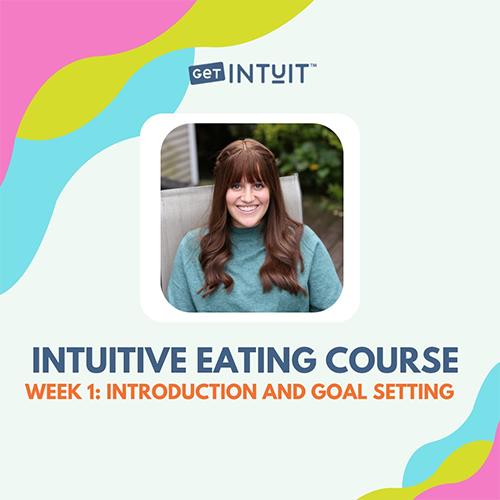 Intuitive Eating Course: Week 1: Introduction and Goal Setting
