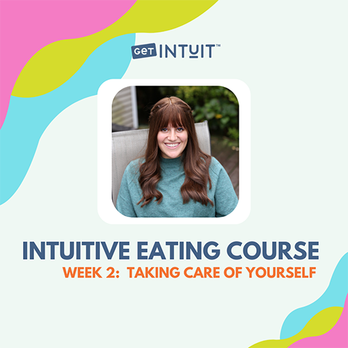 Intuitive Eating Course: Week 2: Taking Care Of Yourself